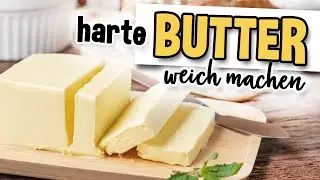 Harte Butter weich machen (schnell) | 3 geniale Tricks und Lifehacks | thajo torpedo