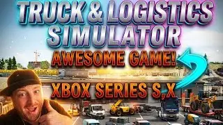 TRUCK & LOGISTIC'S SIMULATOR | XBOX SERIES S,X FIRST LOOK  (2024)