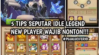 5 TIPS SEPUTAR IDLE LEGEND | NEW PLAYER WAJIB TAU!!!
