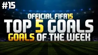 Fifa 15 | Top 5 goals Of the Week #15