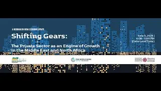 Shifting Gears: The Private Sector as an Engine of Growth in the Middle East and North Africa