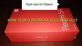 How To Buy Redmi 5a On Flipkart Successfully । Flash Sale Of Xiaomi Redmi 5a On Flipkart ।