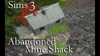 Sims 3: Create a World - Abandoned Mine Shack