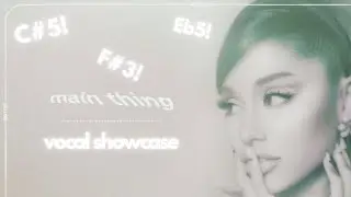 ariana grande - main thing, vocal showcase