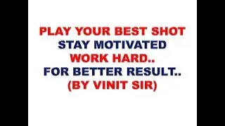 PLAY YOUR BEST SHOT A MOTIVATIONAL VIDEO BY VINIT SIR