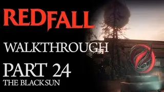 Redfall - Full Game Walkthrough (Part 24: The Black Sun)