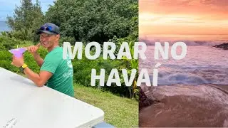 COMO É MORAR NO HAVAÍ? SERÁ QUE VALE A PENA?