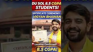 8.5 CGPA DU SOL Students 🔥 Certificate Ceremony Venue Confirmed!#delhiuniversity