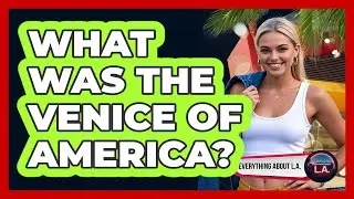 What Was the Venice of America?