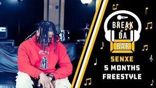 Senxe - 5 months [Break Da Bar S2 Ep. 3]