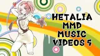 Hetalia MMD Music Videos 5