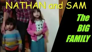 The BIG FAMILY of Sam and Nathan