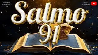 Salmo 91: La Oración Más Poderosa del Salmo. #salmos #amordivino #oracion.
