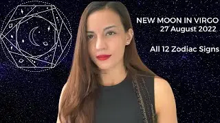 New Moon 27 August 2022 Astrology Horoscope I All 12 Zodiac Signs