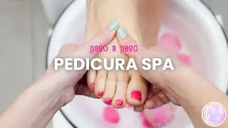 Tutorial de Pedicura paso a paso | Pedicura Spa
