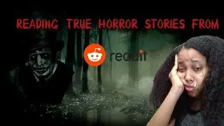 TRUE SCARY STORIES FROM REDDIT REACTION