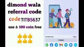 Dimond wala app me referral code titb5637 used 100 coin free 