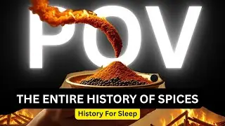History of Spices | The UNTOLD story of the SPICES | History For Sleep
