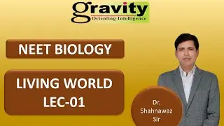 LIVING WORLD | LECTURE 1 | BIOLOGY | SHAHNAWAZ SIR | GRAVITY CLASSES #neet2021