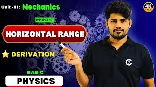 Horizontal Range | Mechanics | Basic Physics | Unit -3 | chaitumawa7