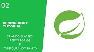 Curso Spring Boot - Criando Classes, Repositorios e Configurando Banco Postgres -  Aula 02