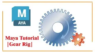 Maya Quick Rig Tutorial | Series - Gear Rig