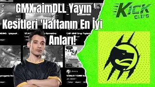 GMX aimDLL | Yayın Kesitleri Haftanın En İyi Anları +  En İyi Vuruşlar + Funny Momments  #1