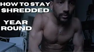 HOW TO STAY SHREDDED YEAR ROUND WITHOUT TRACKING CALORIES