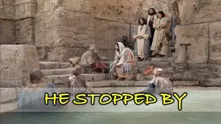 He Stopped By