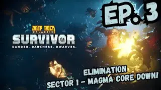 Deep Rock Galactic Survivor - EP 3 - Sector 1 Magma Core Cleared! TURRETS OP!