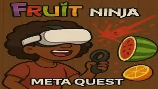 Slicing in VR! 🍉 Fruit Ninja on Meta Quest