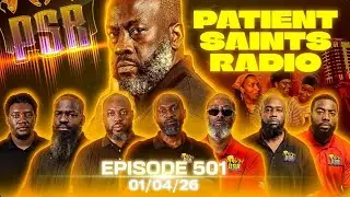 PATIENT SAINTS RAIDIO | EPISODE 501 | JANUARY 4, 2026