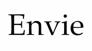 How to Pronounce Envie