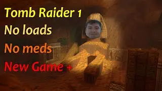 Attempting Tomb Raider 1 No Loads No Meds NEWGAME+ #10