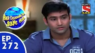 Badi Door Se Aaye Hain - बड़ी दूर से आये है - Episode 272 - 24th June, 2015
