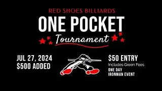 ONE POCKET TOURNAMENT - Part 2 - July 27th, 2024. Red Shoes Billiards. Chicagoland Billiards.