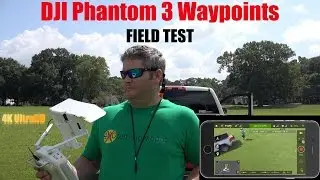 DJI Phantom 3 Waypoints Field Test