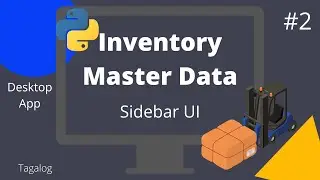 #2 Sidebar UI - Inventory Master Data Desktop App in Python (as an Excel User) | Tagalog
