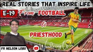 From Football to Catholic Priesthood // Vocation Sunday// Pastor's Day// Fr Nelson Lobo OFM Cap