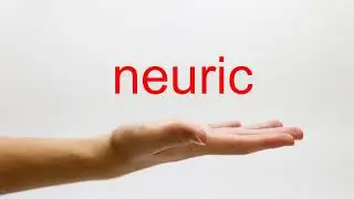 How to Pronounce neuric - American English