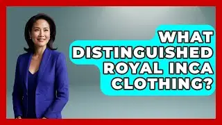 What Distinguished Royal Inca Clothing? - Archaeology Quest