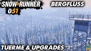 SNOWRUNNER ❄ |51| T&uuml;rme & Upgrades - Bergfluss | Let's Play | Gameplay | German | Deutsch