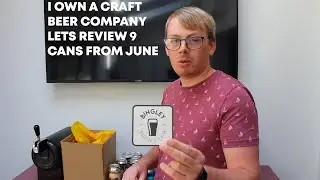 I Own A Craft Beer Company - Let's Review 9 Beers - Bingley Brew Club