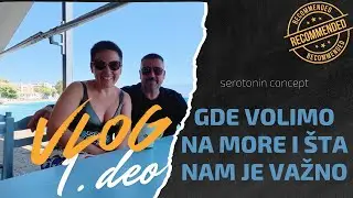 &Scaron;ta Serotonin bira za letovanje i &scaron;ta traži - Vlog 1. deo