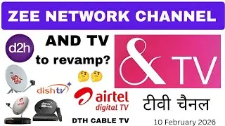 &TV CHANNEL GOING TO BE REVAMP IN TATA PLAY AIRTEL DTH DISH TV DTH AND CABLE TV || 10 February 2026