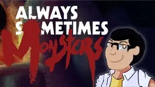 Always Sometimes Monsters - Classic Review