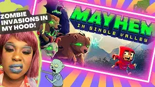 A ZOMBIE APOCOLYPSE IN THE SUBURBS...LETS PLAY..MAYHEM IN SINGLE VALLEY PT.1[GAMEPLAY]