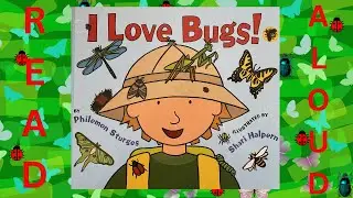 Read Aloud: I Love Bugs! by Philemon Sturges