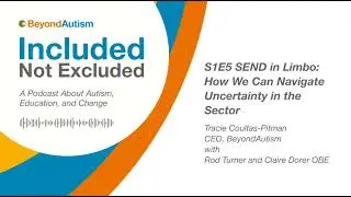 Episode 5: SEND in Limbo: How We Can Navigate Uncertainty in the Sector