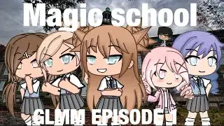 Magic school GLMM episode 1